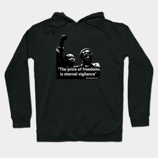 Desmond Tutu quote - "The price of freedom is eternal vigilance" Hoodie